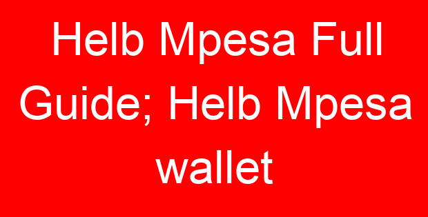 Helb Mpesa Full Guide; Helb Mpesa wallet