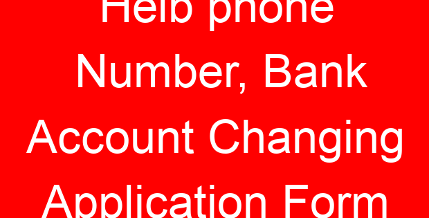 Helb phone Number, Bank Account Changing Application Form