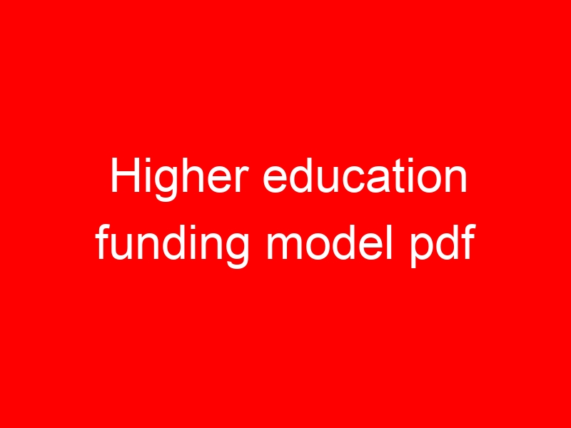 Higher education funding model pdf