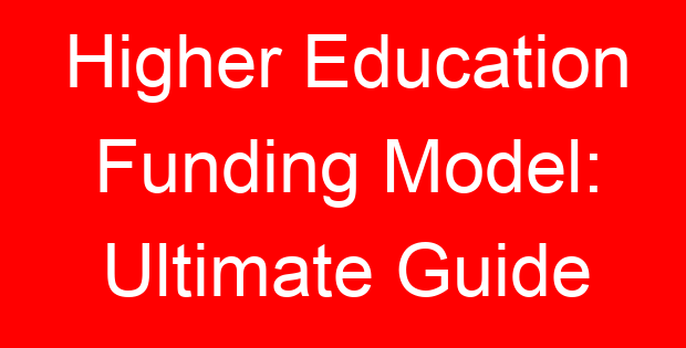 Higher Education Funding Model: Ultimate Guide