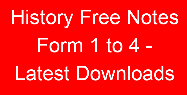 History Free Notes Form 1 to 4 – Latest Downloads