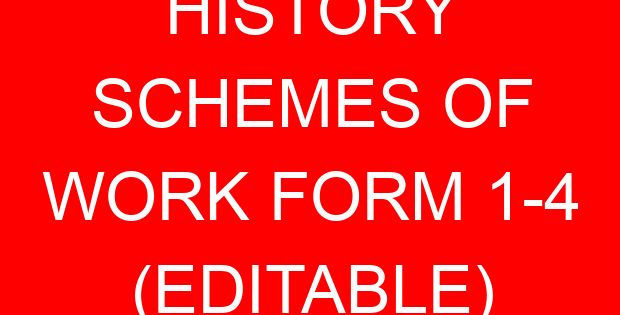 HISTORY SCHEMES OF WORK FORM 1-4 (EDITABLE)