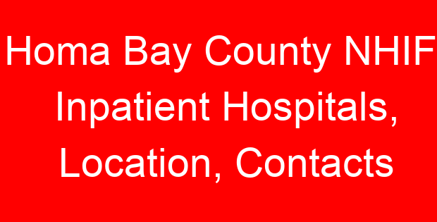 Homa Bay County NHIF Inpatient Hospitals, Location, Contacts