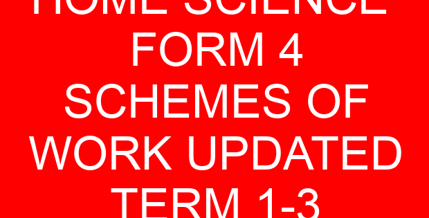 HOME SCIENCE FORM 4 SCHEMES OF WORK UPDATED TERM 1-3