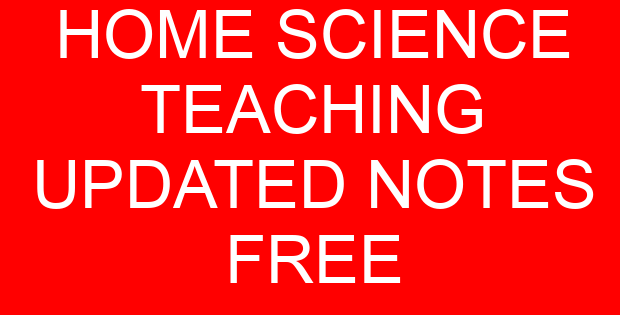 HOME SCIENCE TEACHING UPDATED NOTES FREE