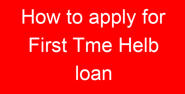 How to apply for First Tme Helb loan