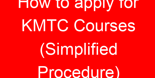 How to apply for KMTC Courses (Simplified Procedure)