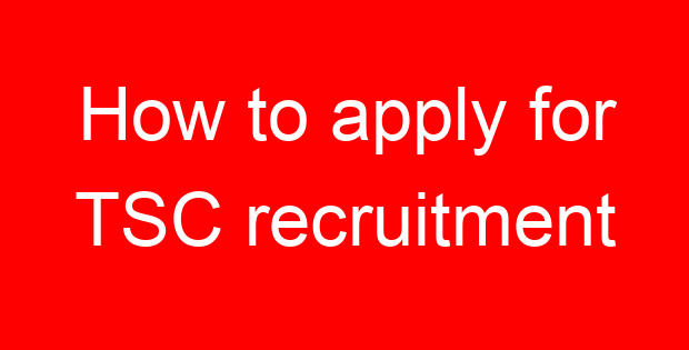 How to apply for TSC recruitment