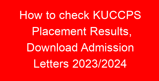 How to check KUCCPS Placement Results, Download Admission Letters 2023/2024
