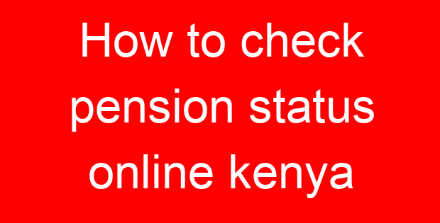 How to check pension status online kenya