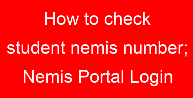How to check student nemis number; Nemis Portal Login