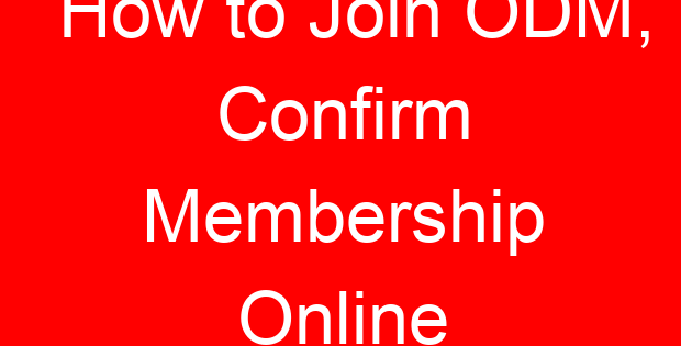 How to Join ODM, Confirm Membership Online