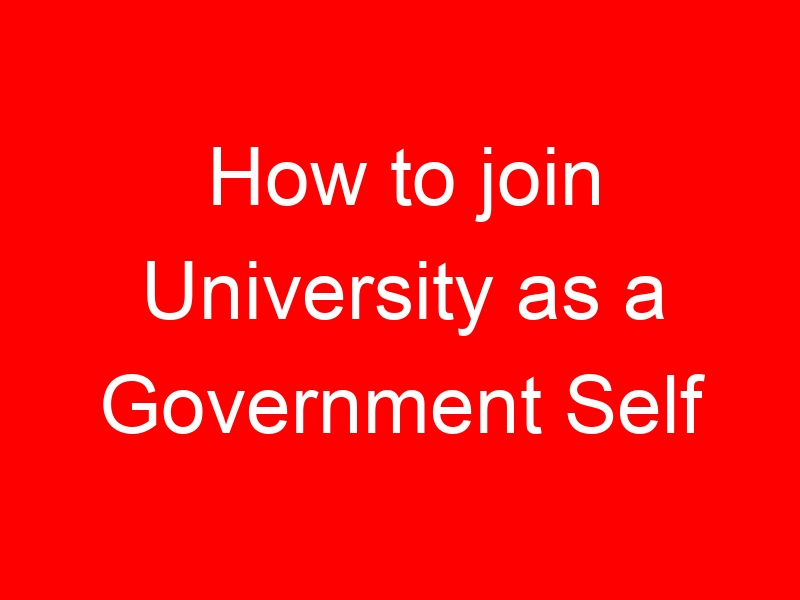 How to join University as a Government Self sponsored Student Online – Ultimate Guide