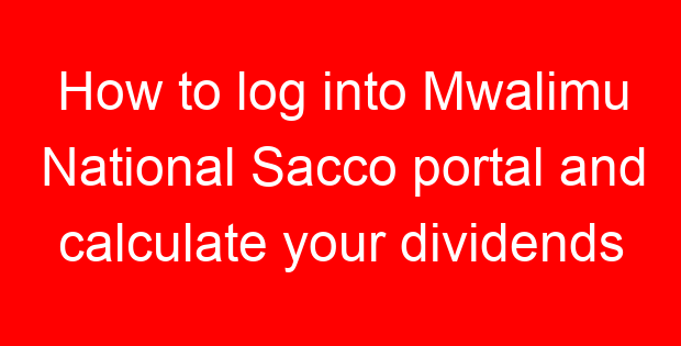 How to log into Mwalimu National Sacco portal and calculate your dividends
