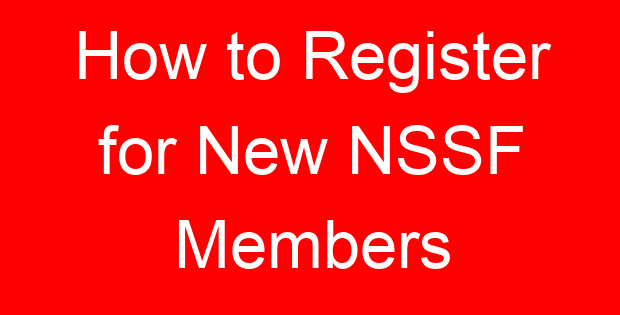 How to Register for New NSSF Members