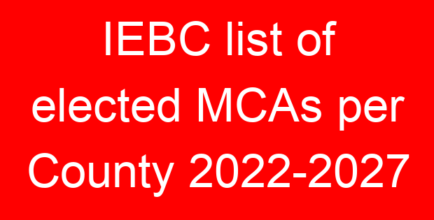 IEBC list of elected MCAs per County 2022-2027