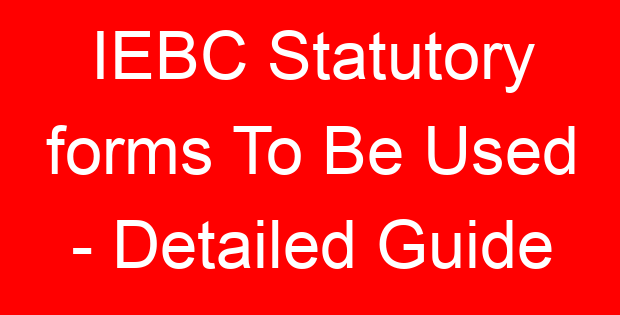 IEBC Statutory forms To Be Used – Detailed Guide