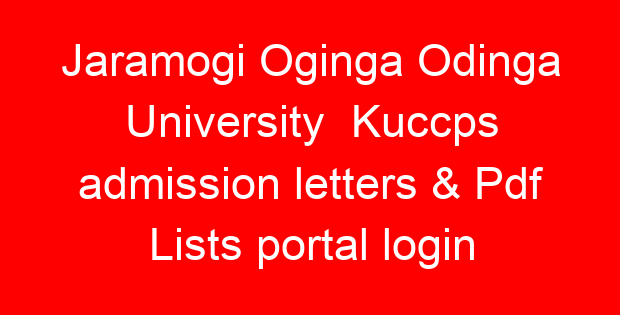 Jaramogi Oginga Odinga University  Kuccps admission letters & Pdf Lists portal login