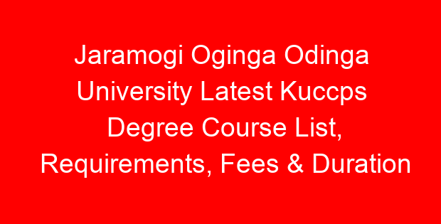 Jaramogi Oginga Odinga University Latest Kuccps Degree Course List, Requirements, Fees & Duration