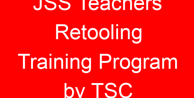 JSS Teachers Retooling Training Program by TSC