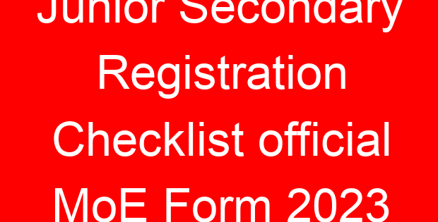 Junior Secondary Registration Checklist official MoE Form 2023