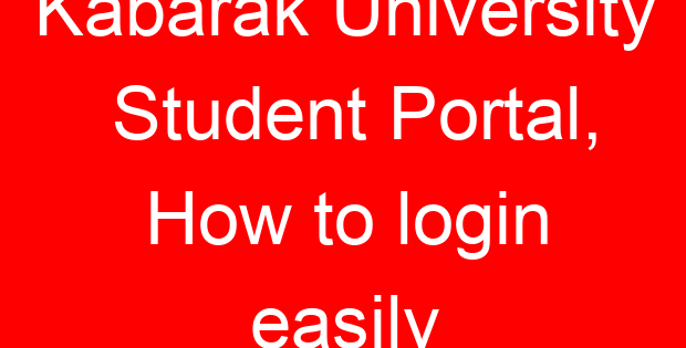 Kabarak University Student Portal, How to login easily