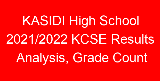 KASIDI High School 2021/2022 KCSE Results Analysis, Grade Count