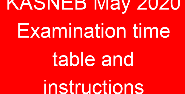 KASNEB May 2020 Examination time table and instructions