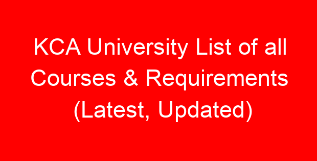 KCA University List of all Courses & Requirements (Latest, Updated)