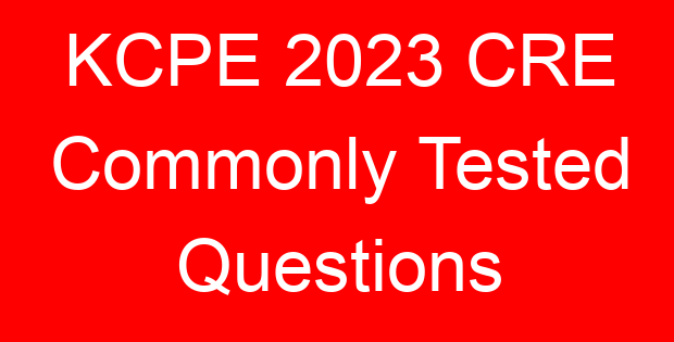 KCPE 2023 CRE Commonly Tested Questions
