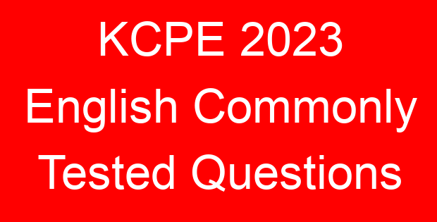 KCPE 2023 English Commonly Tested Questions