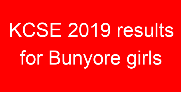 KCSE 2019 results for Bunyore girls