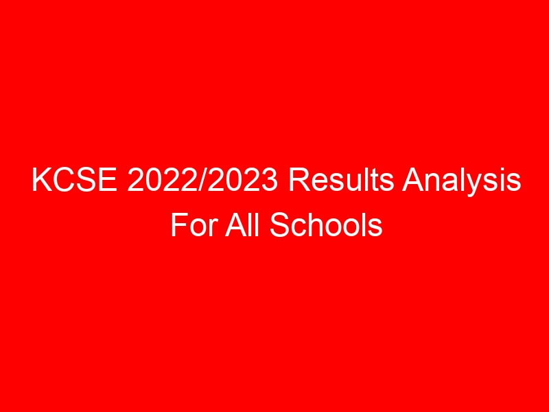 KCSE 2022/2023 Results Analysis For All Schools in Kisumu East Sub-County