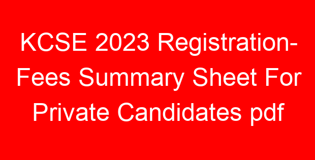 KCSE 2023 Registration- Fees Summary Sheet For Private Candidates pdf