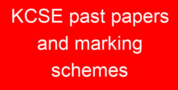 KCSE past papers and marking schemes