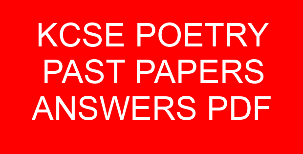 KCSE POETRY PAST PAPERS ANSWERS PDF