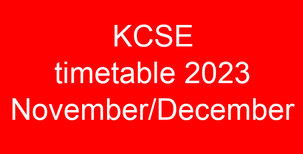 KCSE timetable 2023 November/December