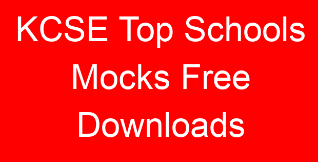KCSE Top Schools Mocks Free Downloads
