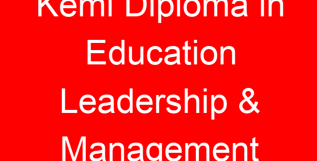 Kemi Diploma in Education Leadership & Management