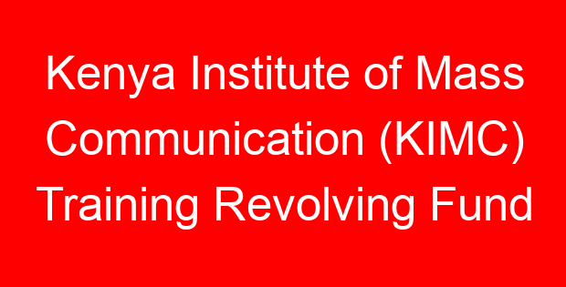 Kenya Institute of Mass Communication (KIMC) Training Revolving Fund