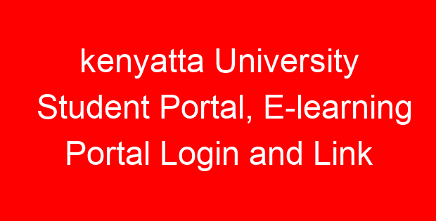 kenyatta University Student Portal, E-learning Portal Login and Link