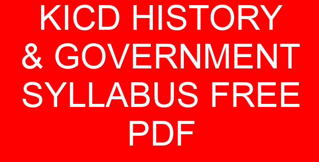 KICD HISTORY & GOVERNMENT SYLLABUS FREE PDF