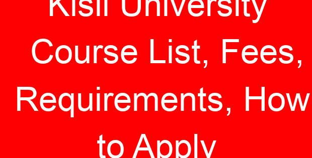 Kisii University Course List, Fees, Requirements, How to Apply