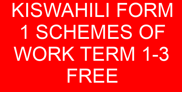 KISWAHILI FORM 1 SCHEMES OF WORK TERM 1-3 FREE