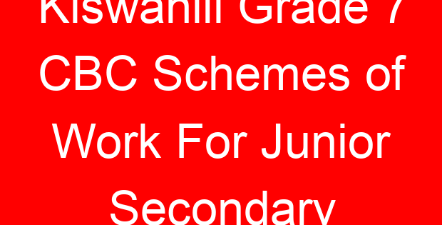 Kiswahili Grade 7 CBC Schemes of Work For Junior Secondary
