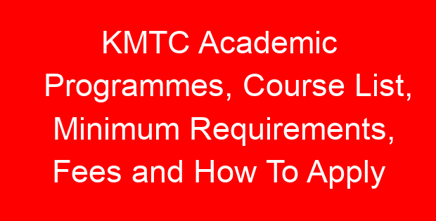 KMTC Academic Programmes, Course List, Minimum Requirements, Fees and How To Apply