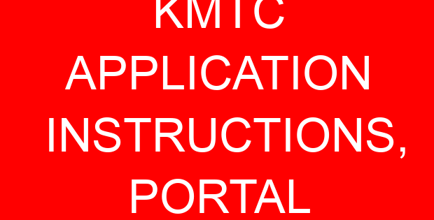 KMTC APPLICATION INSTRUCTIONS, PORTAL
