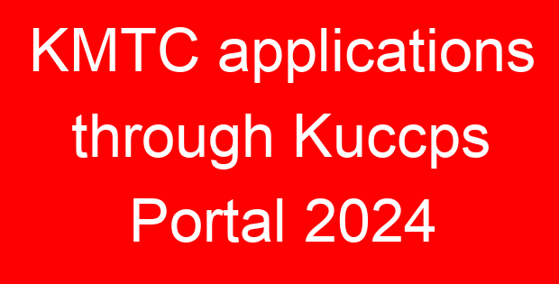 KMTC applications through Kuccps Portal 2024