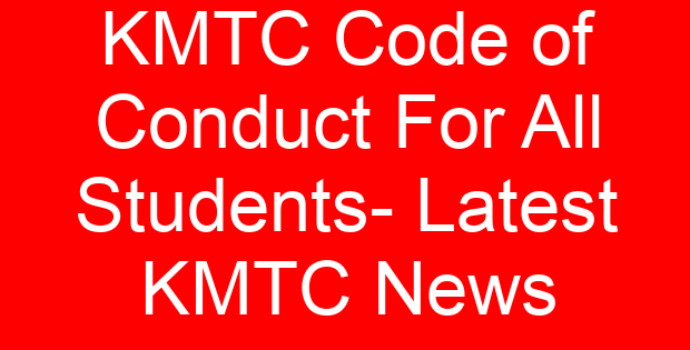 KMTC Code of Conduct For All Students- Latest KMTC News