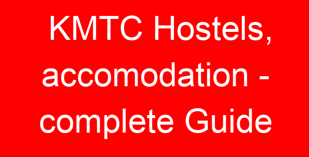 KMTC Hostels, accomodation – complete Guide